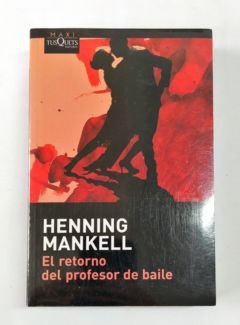 <a href="https://www.touchelivros.com.br/livro/el-retorno-del-profesor-de-baile/">El Retorno del Profesor de Baile - Henning Mankell</a>
