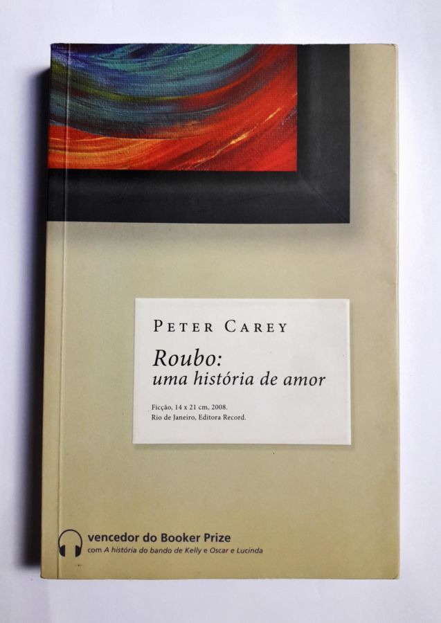 <a href="https://www.touchelivros.com.br/livro/roubo-uma-historia-de-amor/">Roubo: uma História de Amor - Peter Carey</a>