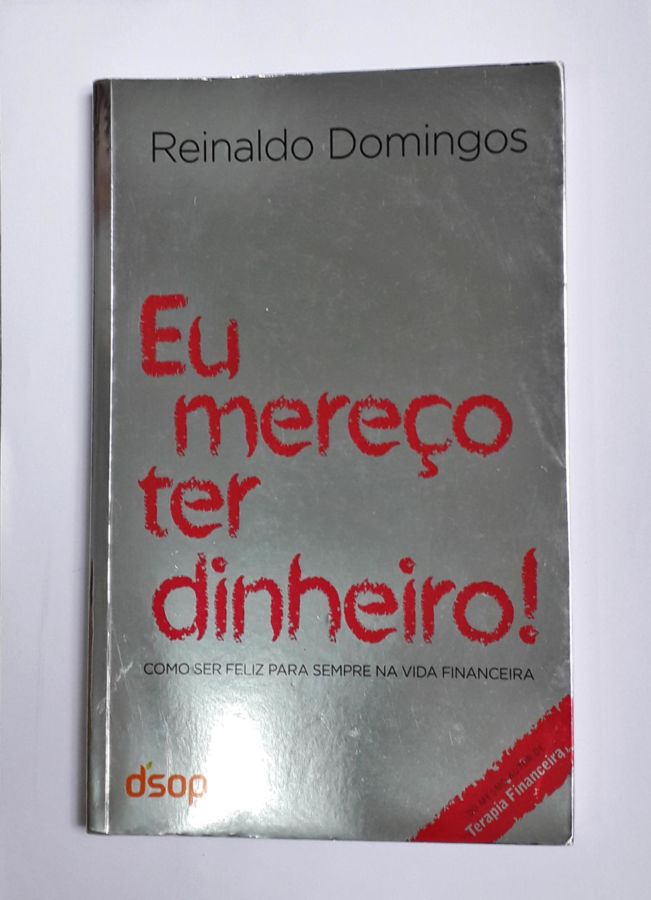 <a href="https://www.touchelivros.com.br/livro/eu-mereco-ter-dinheiro/">Eu Mereço Ter Dinheiro! - Reinaldo Domingos</a>