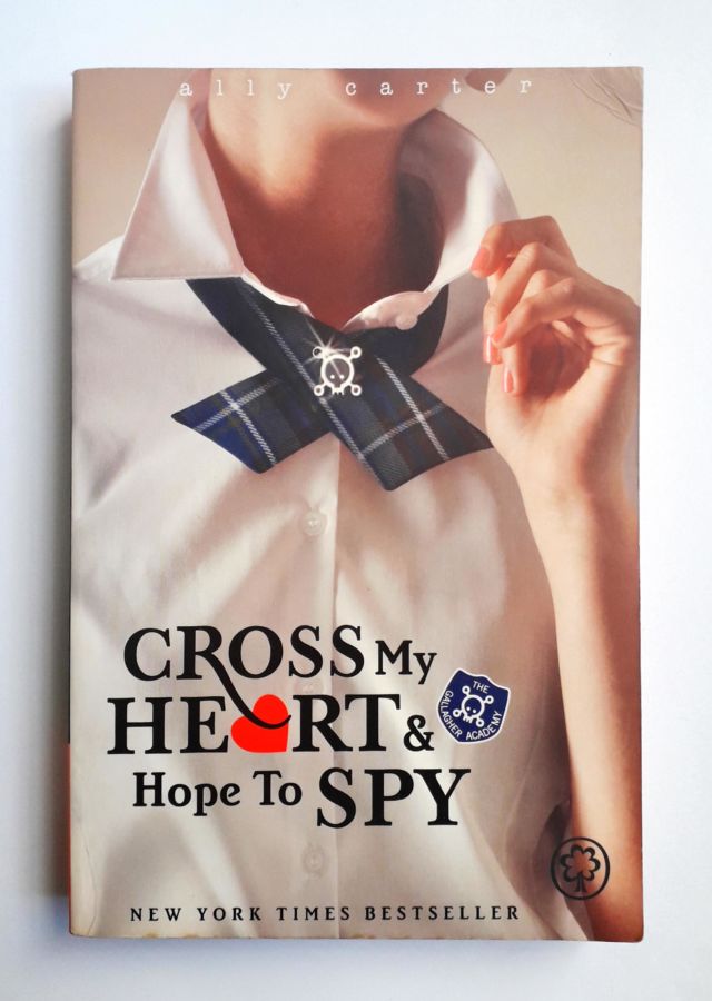 Cross My Heart and Hope to Spy - Ally Carter