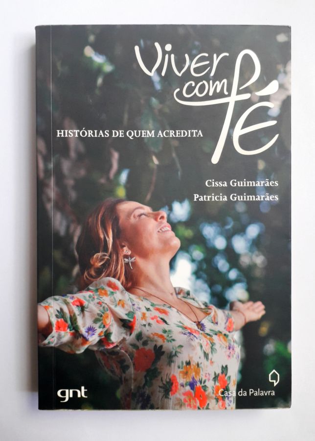 <a href="https://www.touchelivros.com.br/livro/viver-com-fe-historias-de-quem-acredita/">Viver Com Fé: Histórias de Quem Acredita - Cissa Guimaraes; Patricia Guimaraes</a>