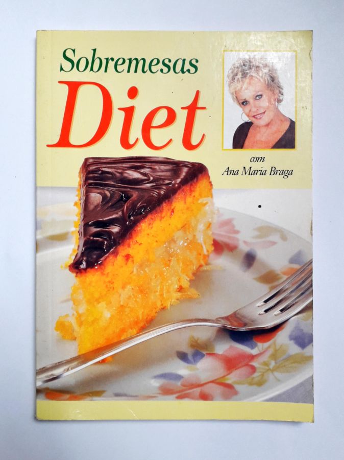 <a href="https://www.touchelivros.com.br/livro/sobremesas-diet/">Sobremesas Diet - Ana Maria Braga</a>