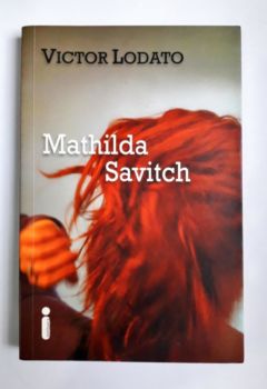 <a href="https://www.touchelivros.com.br/livro/mathilda-savitch/">Mathilda Savitch - Victor Lodato</a>