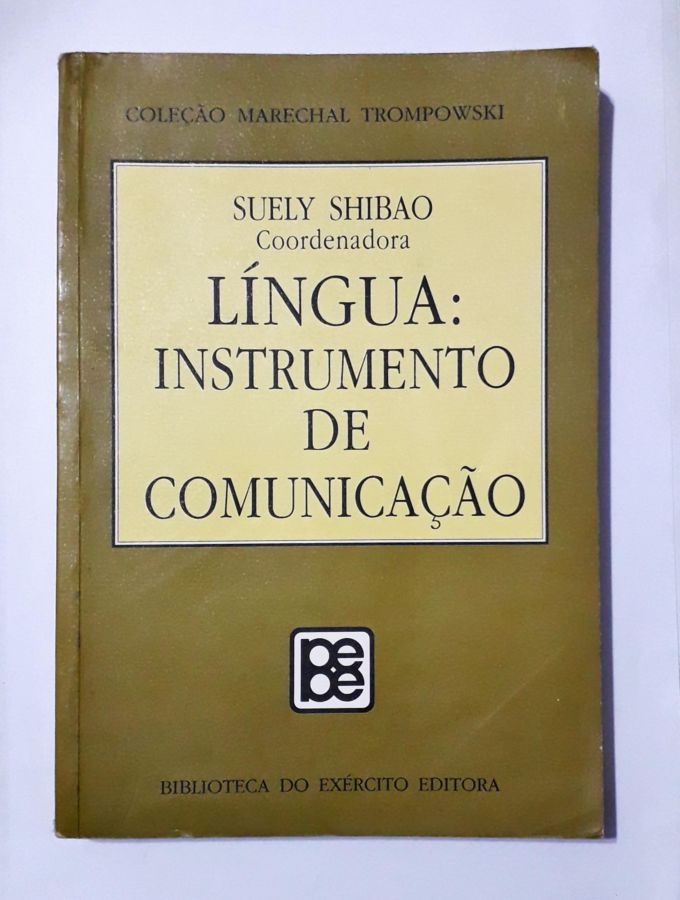 <a href="https://www.touchelivros.com.br/livro/lingua-instrumento-de-comunicacao/">Língua: Instrumento de Comunicação - Suely Shibao</a>