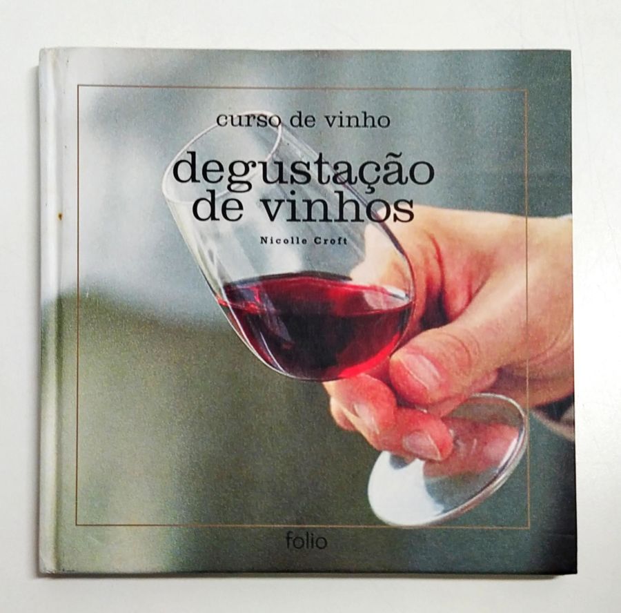 <a href="https://www.touchelivros.com.br/livro/curso-de-vinho-degustacao-de-vinhos/">Curso de Vinho – Degustação de Vinhos - Nicolle Croft</a>