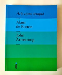 <a href="https://www.touchelivros.com.br/livro/arte-como-terapia/">Arte Como Terapia - Alain de Botton; John Armstrong</a>