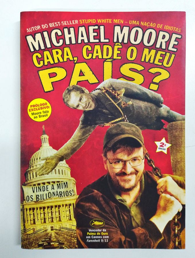 <a href="https://www.touchelivros.com.br/livro/cara-cade-o-meu-pais-2/">Cara, Cadê o Meu País? - Michael Moore</a>