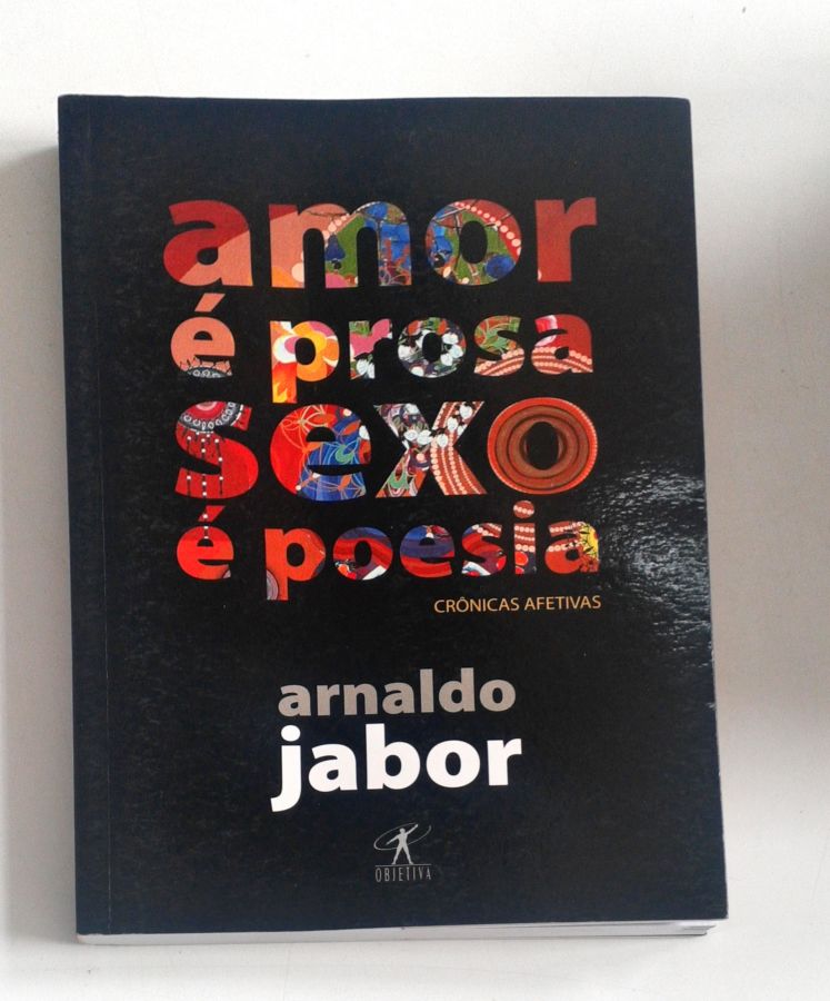 <a href="https://www.touchelivros.com.br/livro/amor-e-prosa-sexo-e-poesia-5/">Amor é Prosa Sexo é Poesia - Arnaldo Jabor</a>