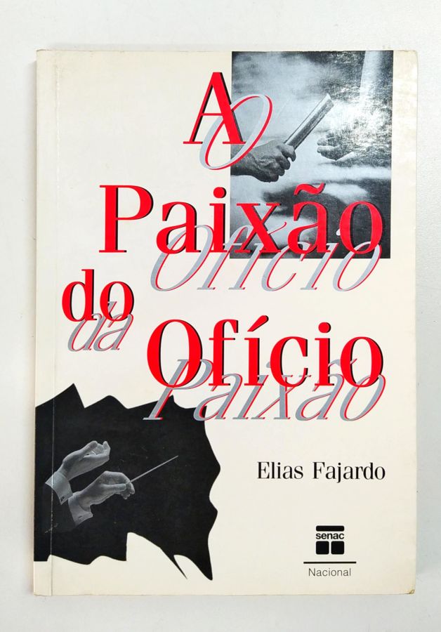 A Paixão do Ofício - Elias Fajardo