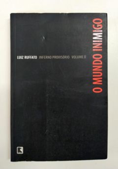 <a href="https://www.touchelivros.com.br/livro/o-mundo-inimigo-colecao-inferno-provisorio-volume-2/">O Mundo Inimigo – Coleção Inferno Provisório. Volume 2 - Luiz Ruffato</a>