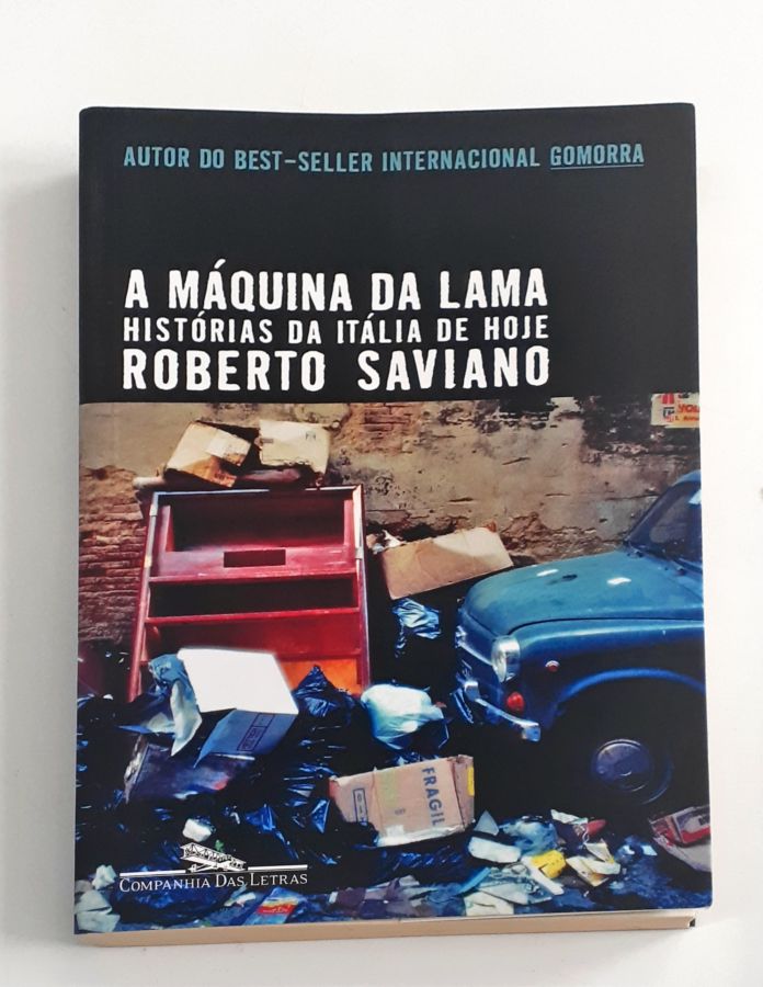 <a href="https://www.touchelivros.com.br/livro/a-maquina-da-lama-historias-da-italia-de-hoje/">A Máquina da Lama- Histórias da Itália de Hoje - Roberto Saviano</a>