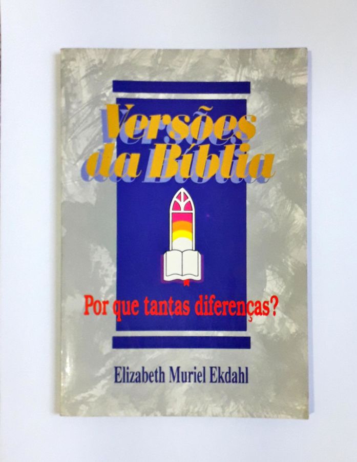 <a href="https://www.touchelivros.com.br/livro/versoes-da-biblia-por-que-tantas-diferencas/">Versões da Bíblia – por Que Tantas Diferenças? - Elizabeth Muriel Ekdahl</a>