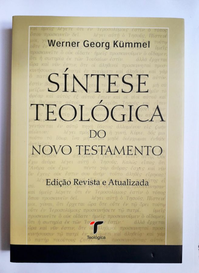 <a href="https://www.touchelivros.com.br/livro/sintese-teologica-do-novo-testamento/">Síntese Teológica do Novo Testamento - Werner Georg Kummel</a>