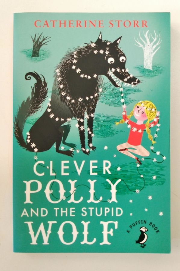<a href="https://www.touchelivros.com.br/livro/clever-polly-and-the-stupid-wolf/">Clever Polly and the Stupid Wolf - Catherine Storr</a>