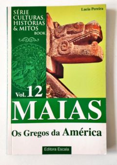<a href="https://www.touchelivros.com.br/livro/maias-os-gregos-da-america/">Maias – os Gregos da America - Lucia Pereira</a>