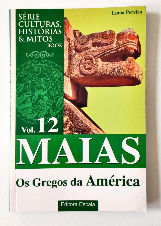 Maias – os Gregos da America - Lucia Pereira