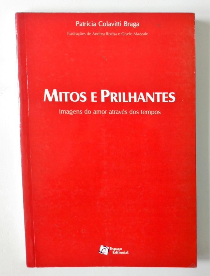 <a href="https://www.touchelivros.com.br/livro/mitos-e-prilhantes/">Mitos e Prilhantes - Patricia Colavitti</a>