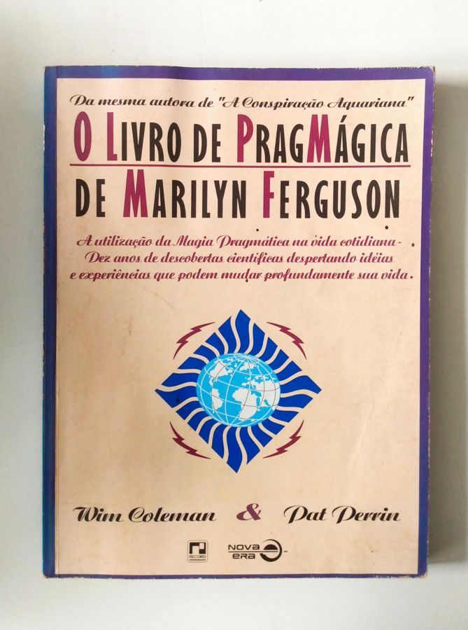 <a href="https://www.touchelivros.com.br/livro/o-livro-de-pragmagica-de-marilyn-ferguson/">O Livro de Pragmagica de Marilyn Ferguson - Wim Coleman; Pat Perrin</a>