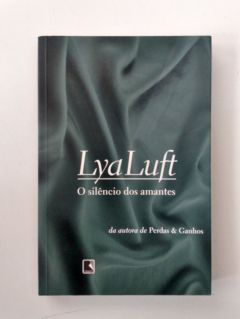 <a href="https://www.touchelivros.com.br/livro/o-silencio-dos-amantes/">O Silêncio dos Amantes - Lya Luft</a>
