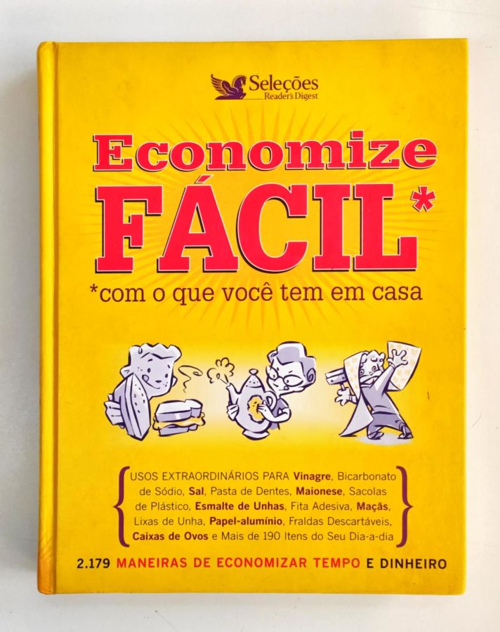<a href="https://www.touchelivros.com.br/livro/economize-facil-com-o-que-voce-tem-em-casa/">Economize Fácil Com o Que Você Tem Em Casa - Readers Digest</a>
