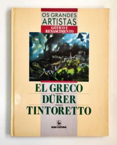 <a href="https://www.touchelivros.com.br/livro/os-grandes-artistas-gotico-e-renascimento/">Os Grandes Artistas – Gótico e Renascimento - El Greco / Durer / Tintoretto</a>