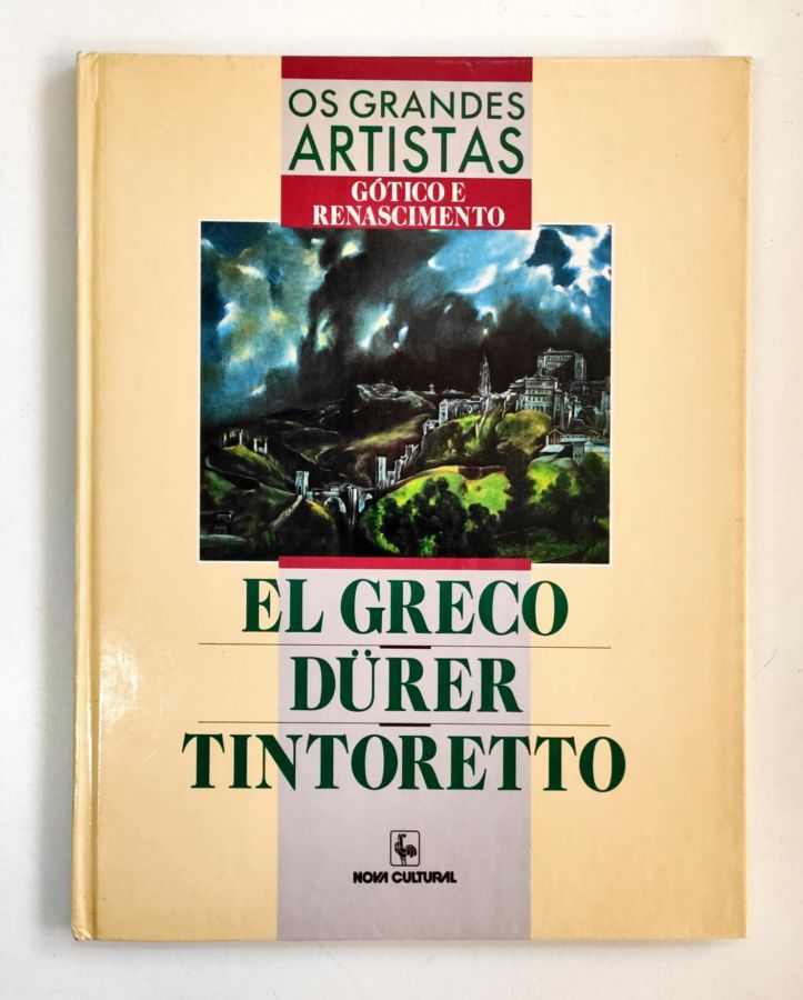 Os Grandes Artistas – Gótico e Renascimento - El Greco / Durer / Tintoretto