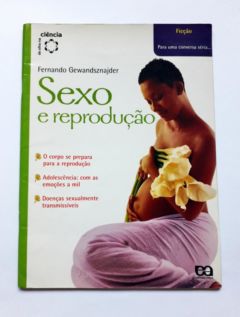 <a href="https://www.touchelivros.com.br/livro/sexo-e-reproducao/">Sexo e Reprodução - Fernando Gewandsznajder</a>