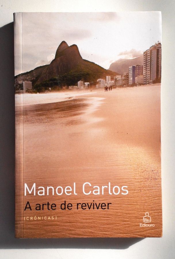 <a href="https://www.touchelivros.com.br/livro/a-arte-de-reviver/">A Arte de Reviver - Manoel Carlos</a>