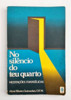 <a href="https://www.touchelivros.com.br/livro/no-silencio-do-quarto/">No Silêncio do Quarto - Almir Ribeiro Guimarães</a>