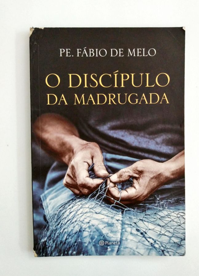 <a href="https://www.touchelivros.com.br/livro/o-discipulo-da-madrugada-2/">O Discípulo da Madrugada - Pe. Fábio de Melo</a>