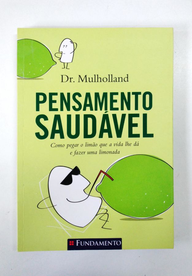<a href="https://www.touchelivros.com.br/livro/pensamento-saudavel/">Pensamento Saudável - Dr. Mulholland</a>