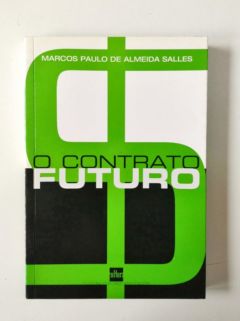 <a href="https://www.touchelivros.com.br/livro/o-contrato-futuro/">O Contrato Futuro - Marcos Paulo de Almeida Salles</a>