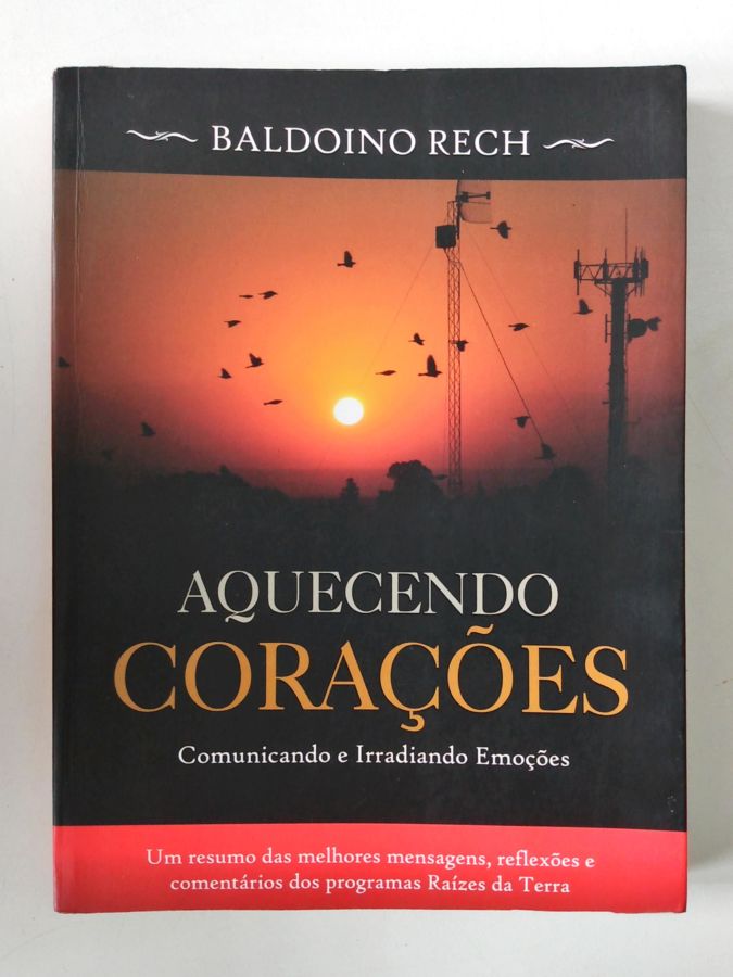 <a href="https://www.touchelivros.com.br/livro/aquecendo-coracoes/">Aquecendo Corações - Baldoino Rech</a>