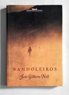 <a href="https://www.touchelivros.com.br/livro/bandoleiros-do-amor/">Bandoleiros - João Gilberto Noll</a>