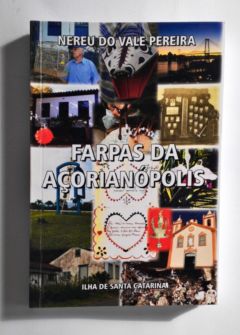 <a href="https://www.touchelivros.com.br/livro/farpas-da-acorianopolis/">Farpas da Açorianópolis - Nereu do Vale Pereira</a>