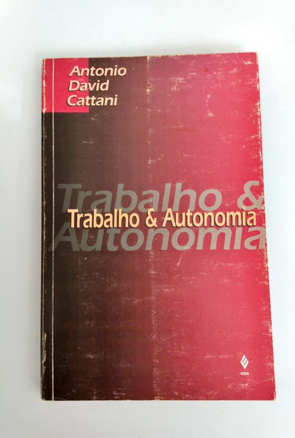 <a href="https://www.touchelivros.com.br/livro/trabalho-e-autonomia/">Trabalho e Autonomia - Antonio David Cattani</a>