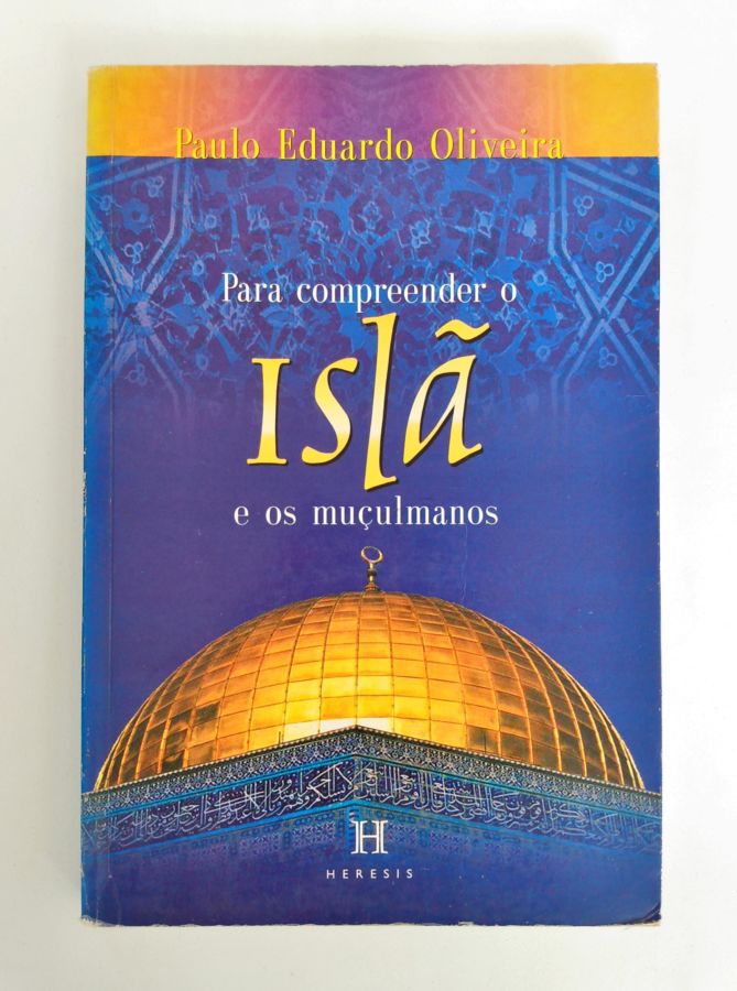 Para Compreender o Islã e os Muçulmanos - Paulo Eduardo Oliveira