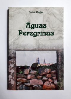 <a href="https://www.touchelivros.com.br/livro/aguas-peregrinas/">Águas Peregrinas - Inácio Stoffel</a>