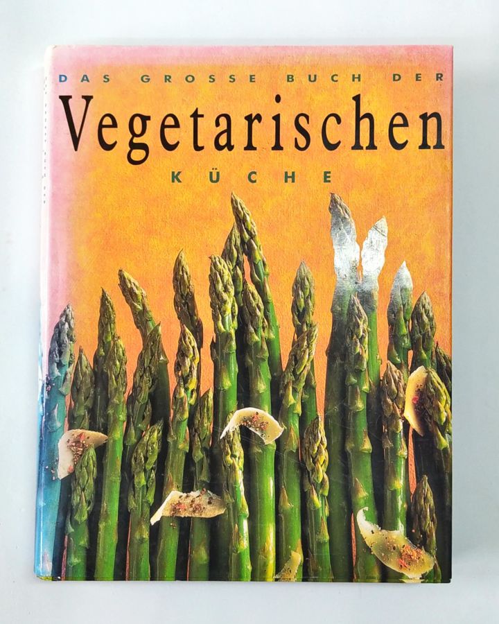 Das Grosse Buch Der Vegetarischen - Küche