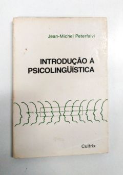 <a href="https://www.touchelivros.com.br/livro/introducao-a-psicolinguistica/">Introdução à Psicolinguística - Jean-michel Peterfalvi</a>