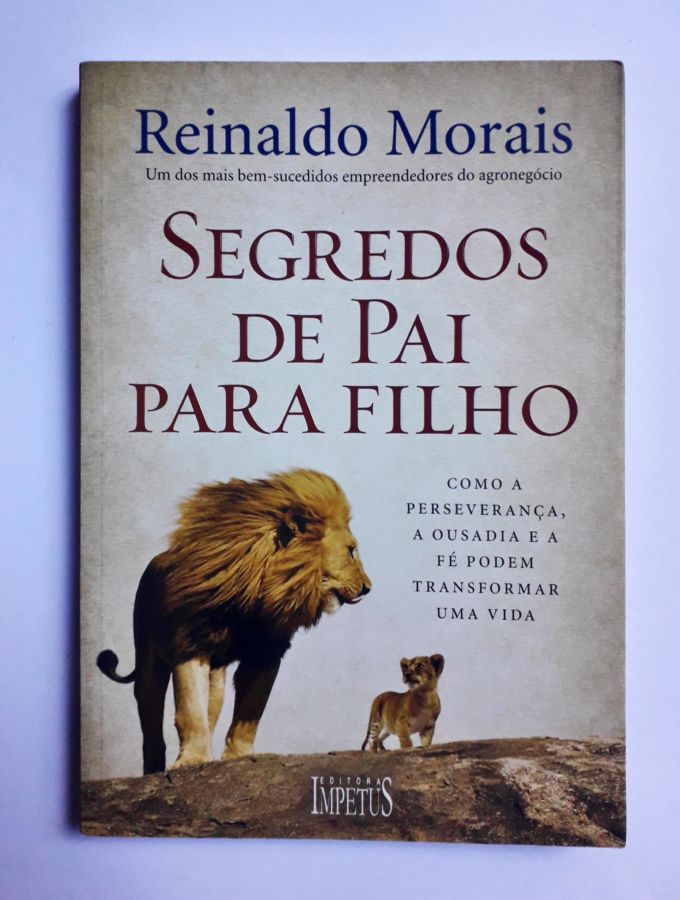 <a href="https://www.touchelivros.com.br/livro/segredos-de-pai-para-filho-2/">Segredos de Pai para Filho - Reinaldo Morais</a>