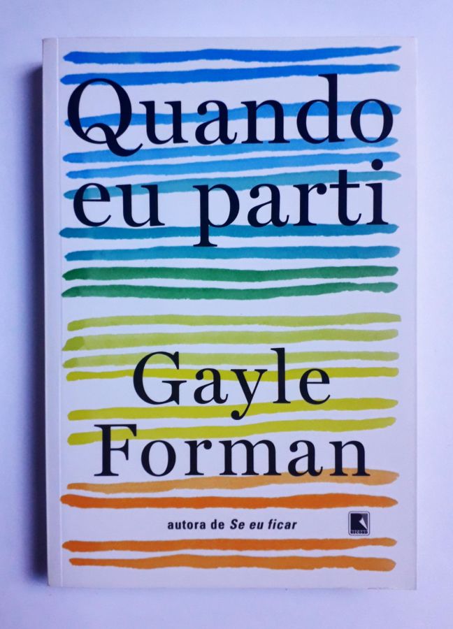 <a href="https://www.touchelivros.com.br/livro/quando-eu-parti/">Quando Eu Parti - Gayle Forman</a>