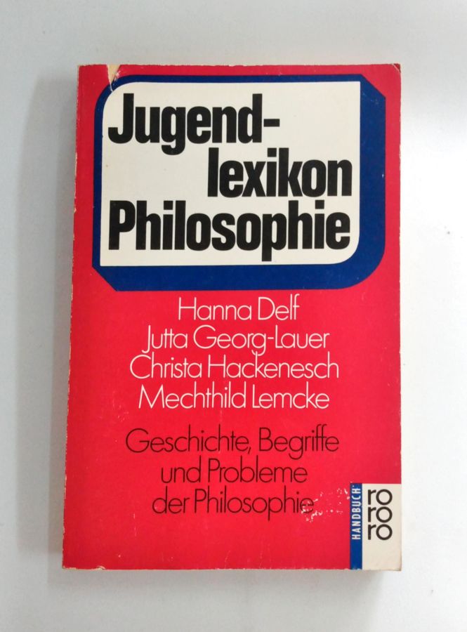 <a href="https://www.touchelivros.com.br/livro/jugendlexikon-philosophie/">Jugendlexikon Philosophie - Hanna Delf; Outros.</a>