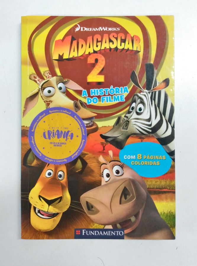 Madagascar 2. a História do Filme - Dreamworks