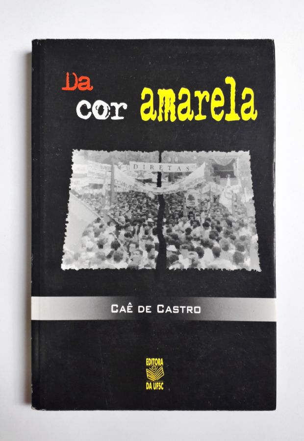 <a href="https://www.touchelivros.com.br/livro/da-cor-amarela-2/">Da Cor Amarela - Caê de Castro</a>
