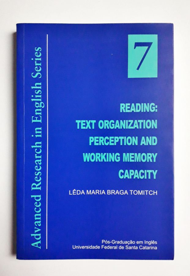 <a href="https://www.touchelivros.com.br/livro/reading-text-organization-perception-and-working-memory-capacity/">Reading: Text Organization Perception and Working Memory Capacity - Lêda Maria Braga Tomitch</a>