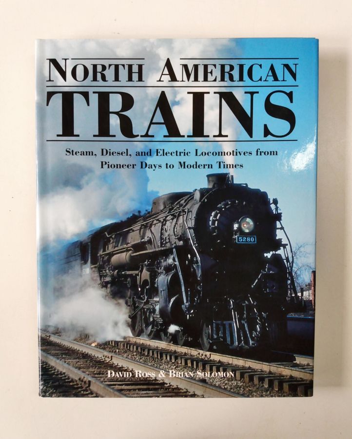 <a href="https://www.touchelivros.com.br/livro/north-american-trains/">North American Trains - David Ross; Brian Solomon</a>