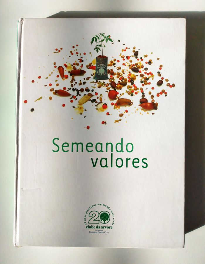 <a href="https://www.touchelivros.com.br/livro/semeando-valores/">Semeando Valores - Instituto Souza Cruz</a>