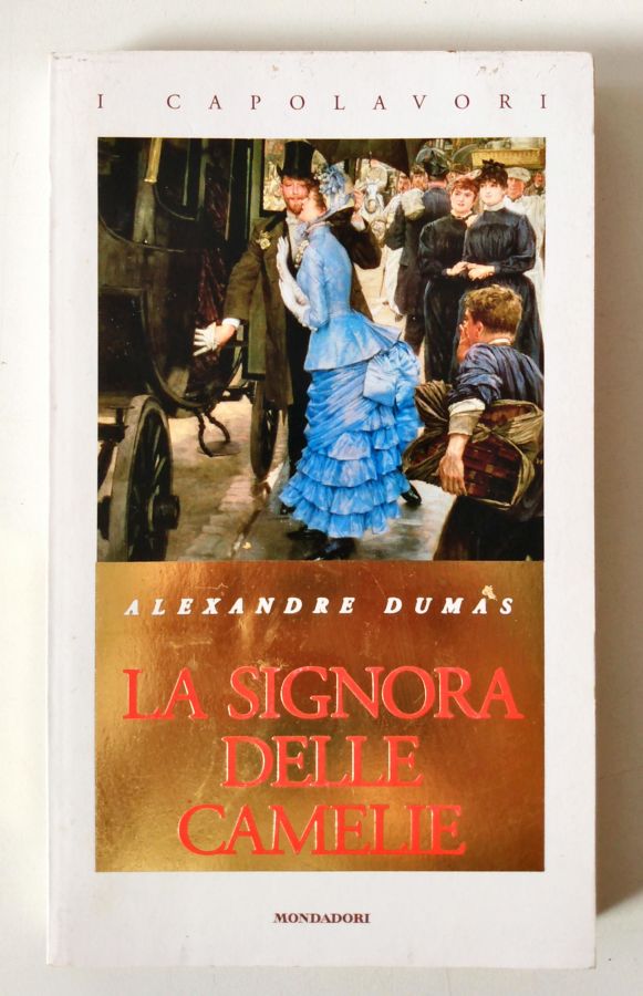 <a href="https://www.touchelivros.com.br/livro/la-signora-delle-camelie/">La Signora Delle Camelie - Alexandre Dumas</a>