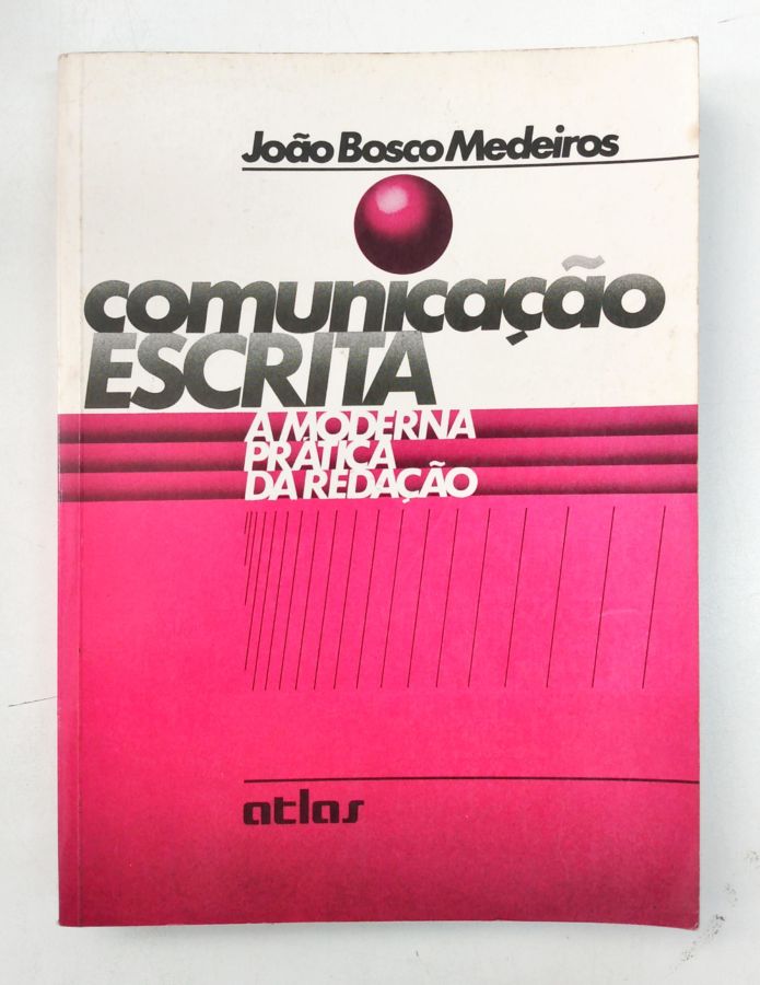 <a href="https://www.touchelivros.com.br/livro/comunicacao-escrita/">Comunicação Escrita - João Bosco Medeiros</a>